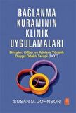 Bağlanma Kuramının Klinik Uygulamaları & Bireyler, Çiftler ve Ailelere Yönelik Duygu Odaklı Terapi (DOT) / Susan M. Johnson