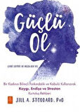 Güçlü Ol / Dr. Jill A. Stoddard