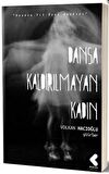 Dansa Kaldırılmayan Kadın