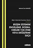 Bilişim Sistemleri Teorisine Giriş İle Bilişim Sistemini Engelleme, Bozma, Verileri Yok Etme veya Değiştirme Suçu