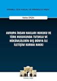 Avrupa İnsan Hakları Hukuku ve Türk Hukukunda Tutuklu ve Hükümlülerin Dış Dünya ile İletişim Kurma Hakkı İstanbul Ceza Hukuku ve Kriminoloji Arşivi Yayın No: 32 / Melike Orçin