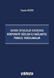 Anonim Ortaklıklar Hukukunda Korporatif Düzlem ile Bağlantılı Paralel Yargılamalar