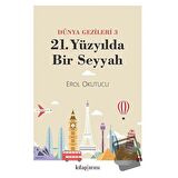 Dünya Gezileri 3 - 21. Yüzyılda Bir Seyyah