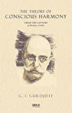 The Theory Of Conscious Harmony / G.I. Gurdjieff