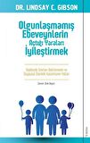 Olgunlaşmamış Ebeveynlerin Açtığı Yaraları İyileştirmek