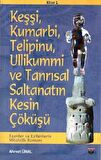 Keşşi, Kumarbi, Telipinu, Ullikummi ve Tanrisal Saltanatin Kesin Çöküşü