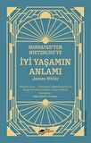 Sokrates’ten Nietzsche’ye: İyi Yaşamın Anlamı