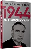1944 Milliyetçilik Olayı / Alparslan Türkeş