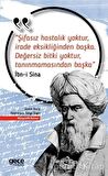 Şifasız Hastalık Yoktur, İrade Eksikliğinden Başka Değersiz Bitki Yoktur, Tanınmamasından Başka
