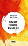 Innately Perverse Disposition