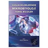 Sağlık Bilimlerinde Mikrobiyoloji Temel Bilgiler