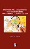 Yabancı Banka Girişlerinin Ekonomik Etkileri: Doğu Avrupa Ülke Örnekleri
