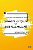 Ulusçuluk ve Ayaklanma Kuramları Işığında Türkiye’de Kürtçülük ve Kürt Ayaklanmaları