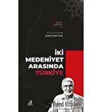 İki Medeniyet Arasında Türkiye