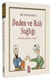 Beden ve Ruh Sağlığı & Mesalihu'lebdan ve'lenfüs / Ebu Zeyd Elbelhi