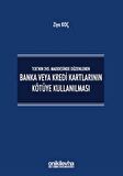 TCK’nın 245. Maddesinde Düzenlenen Banka veya Kredi Kartlarının Kötüye Kullanılması