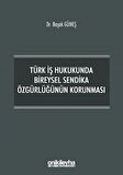 Türk İş Hukukunda Bireysel Sendika Özgürlüğünün Korunması