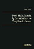 Türk Hukukunda İş Ortaklıkları ve Vergilendirilmesi
