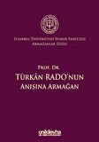 Prof. Dr. Türkan Rado'nun Anısına Armağan İstanbul Üniversitesi Hukuk Fakültesi Armağanlar Dizisi: 3