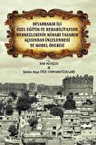 Diyarbakır İli Özel Eğitim ve Rehabilitasyon Merkezlerinin Mimari Tasarım Açısından İncelenmesi ve Model Önerisi