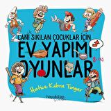 Ev Yapımı Oyunlar - Canı Sıkılan Çocuklar İçin - Hatice Kübra Tongar - Hayykitap
