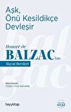 Aşk, Önü Kesildikçe Devleşir - Honoré de Balzac’tan Hayat Dersleri