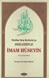 Medine’den Kerbela’ya Sözleriyle İmam Hüseyin