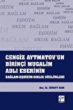 Cengiz Aytmatov'un Birinçi Mugalim Adlı Eserinin Bağlam-Eşdizim-Sıklık Sözlükleri