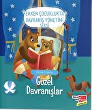 Güzel Davranışlar (2-6 Yaş Erken Çocuklukta Davranış Yönetimi Serisi 1. Kitap)