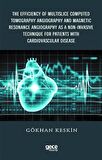 The Efficiency of Multislice Computed Tomography Angiography and Magnetic Resonance Angiography  as a Non-Invasive Technique for Patients with Cardiovascular Disease