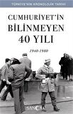 Cumhuriyet’in Bilinmeyen 40 Yılı (1940-1980)