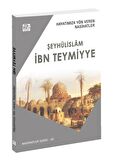 Hayatımıza Yön Veren Nasihatler - İbn Teymiyye