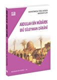 Hayatımıza Yön Veren Nasihatler - Abdullah Bin Mübârek - Ebu Süleyman Darani