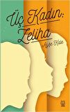 Üç Kadın: Zeliha