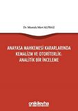 Anayasa Mahkemesi Kararlarında Kemalizm ve Otoriterlik: Analitik Bir İnceleme