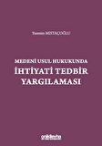 Medeni Usul Hukukunda İhtiyati Tedbir Yargılaması