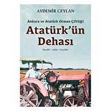 Ankara ve Atatürk Orman Çiftliği: Atatürk'ün Dehası