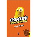 Cesaret Edip Söyleyemediklerimiz
