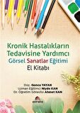 Kronik Hastalıkların Tedavisine Yardımcı Görsel Sanatlar Eğitimi (El Kitabı)