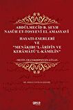 Abdülmecid B. Şeyh Nasuh Et-Tosyevi El Amasyavi - Hayatı-Eserleri ve "Menakıbu’l-Arifin ve Keramatü’l-Kamilin"