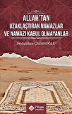 Allah’tan Uzaklaştıran Namazlar ve Namazı Kabul Olmayanlar