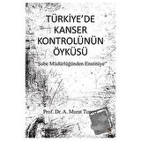 Türkiye’de Kanser Kontrolünün Öyküsü