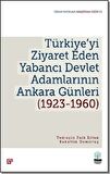 Türkiye'yi Ziyaret Eden Yabancı Devlet Adamlarının Ankara Günleri (1923-1960)