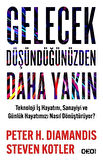 Gelecek Düşündüğünüzden Daha Yakın Teknoloji İş Hayatını, Sanayiyi ve Günlük Hayatımızı Nasıl Dönüştürüyor?