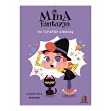 Mina Fantazya: Ne Tuhaf Bir Arkadaş