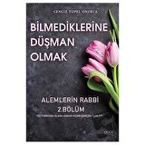 Bilmediklerine Düşman Olmak
