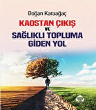 Kaostan Çıkış ve Sağlıklı Topluma Giden Yol / Doğan Karaağaç