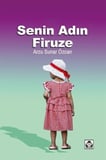 Senin Adın Firuze / Arzu Sunar Özcan