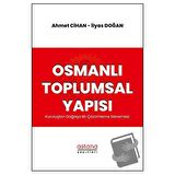 Osmanlı Toplumsal Yapısı: Kuruluştan Dağılışa Bir Çözümleme Denemesi