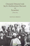 Osmanlı Dönemi'nde Şeyh Abdüsselam Barzani ve İsyanları